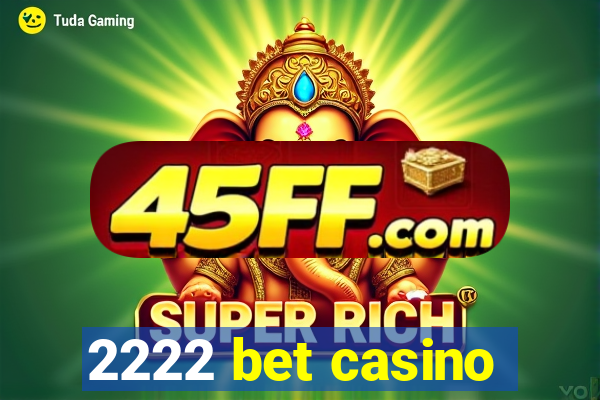 2222 bet casino